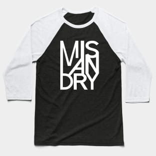 Feminist Misandry Typographic Baseball T-Shirt